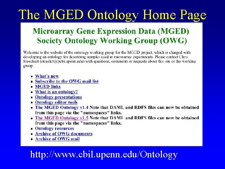 The MGED Ontology Home Page http: //www. cbil. upenn. edu/Ontology The MGED Ontology Home Page http: //www. cbil. upenn. edu/Ontology