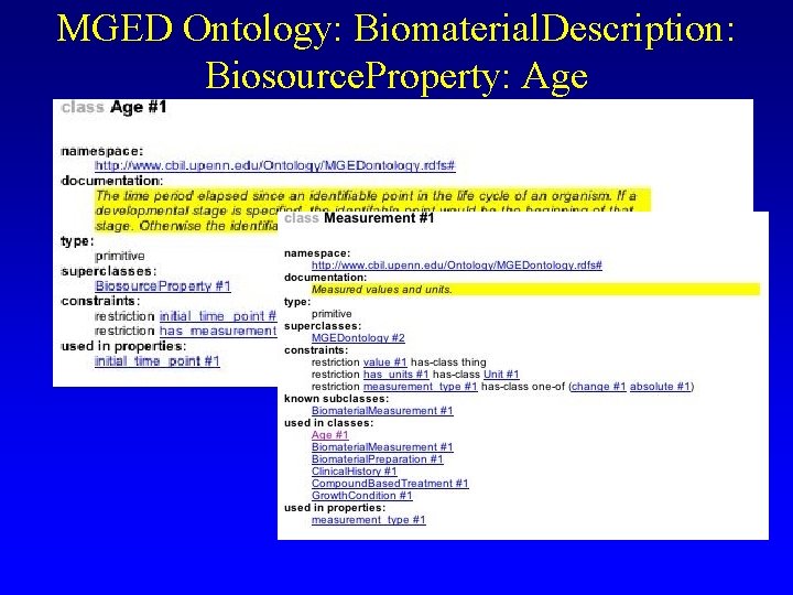 MGED Ontology: Biomaterial. Description: Biosource. Property: Age MGED Ontology: Biomaterial. Description: Biosource. Property: Age