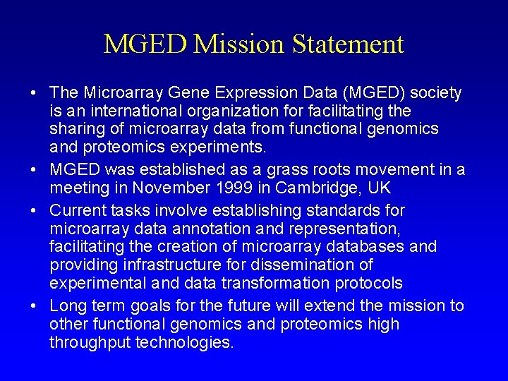 MGED Mission Statement • The Microarray Gene Expression Data (MGED) society is an international MGED Mission Statement • The Microarray Gene Expression Data (MGED) society is an international