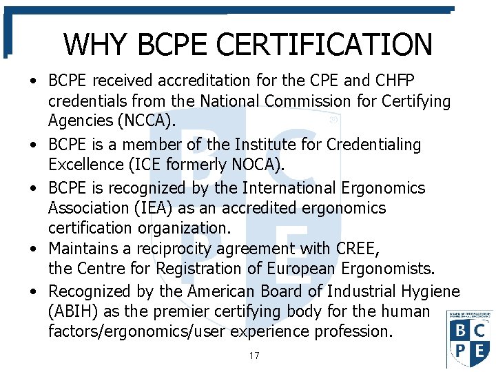 WHY BCPE CERTIFICATION • BCPE received accreditation for the CPE and CHFP credentials from