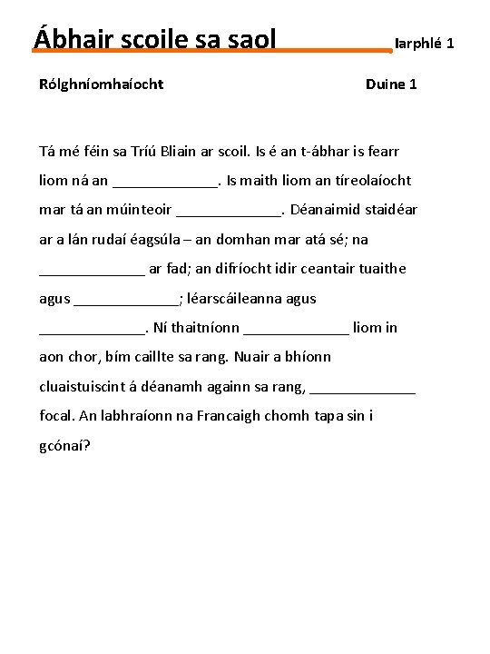 Ábhair scoile sa saol Rólghníomhaíocht Iarphlé 1 Duine 1 Tá mé féin sa Tríú