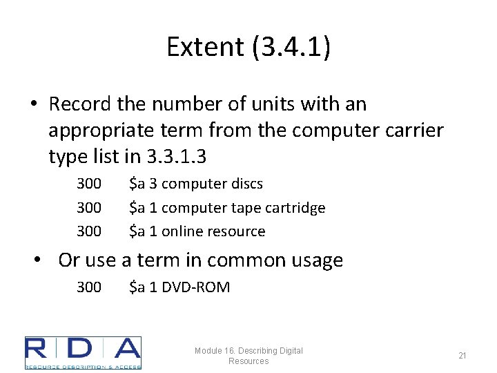 Extent (3. 4. 1) • Record the number of units with an appropriate term