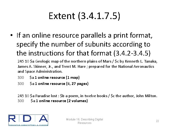 Extent (3. 4. 1. 7. 5) • If an online resource parallels a print