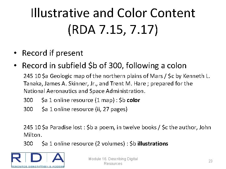 Illustrative and Color Content (RDA 7. 15, 7. 17) • Record if present •