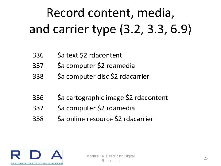 Record content, media, and carrier type (3. 2, 3. 3, 6. 9) 336 337