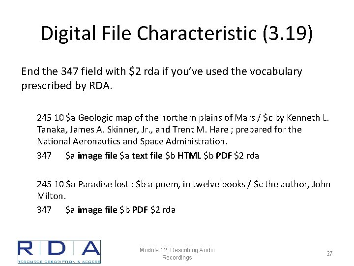 Digital File Characteristic (3. 19) End the 347 field with $2 rda if you’ve