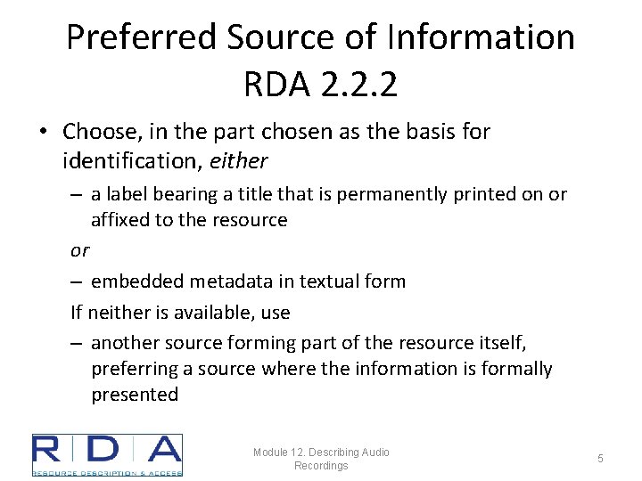 Preferred Source of Information RDA 2. 2. 2 • Choose, in the part chosen