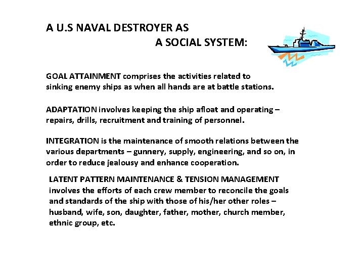 A U. S NAVAL DESTROYER AS A SOCIAL SYSTEM: GOAL ATTAINMENT comprises the activities