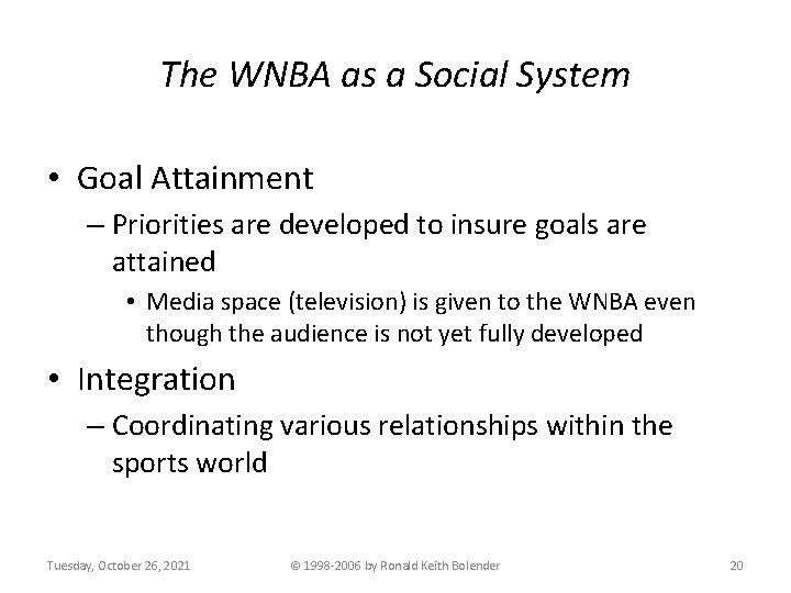 The WNBA as a Social System • Goal Attainment – Priorities are developed to