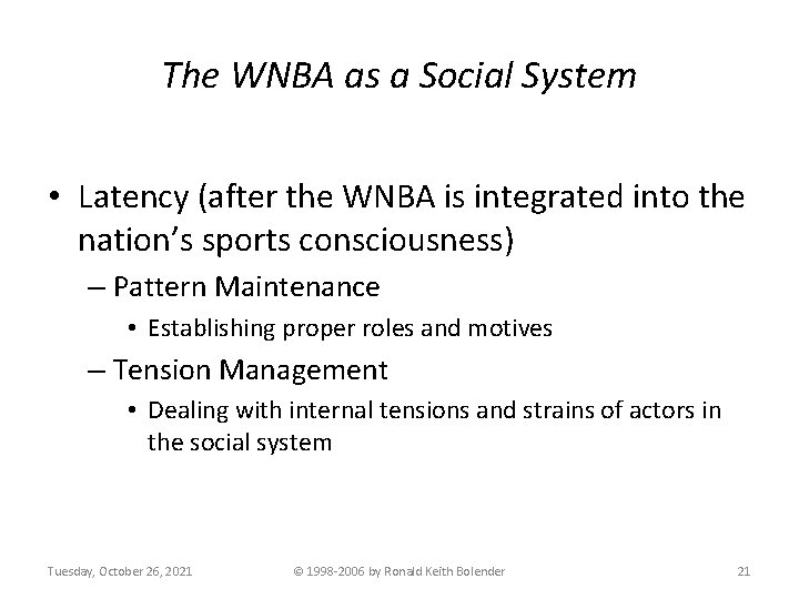 The WNBA as a Social System • Latency (after the WNBA is integrated into