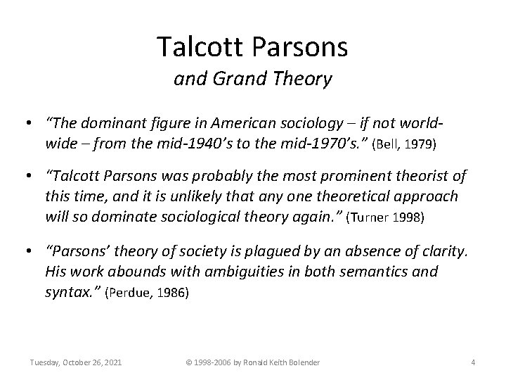 Talcott Parsons and Grand Theory • “The dominant figure in American sociology – if