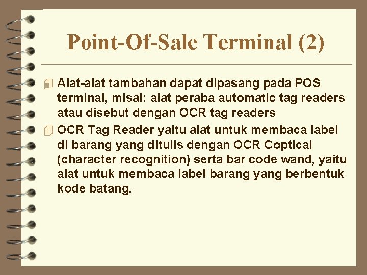 Point-Of-Sale Terminal (2) 4 Alat-alat tambahan dapat dipasang pada POS terminal, misal: alat peraba Point-Of-Sale Terminal (2) 4 Alat-alat tambahan dapat dipasang pada POS terminal, misal: alat peraba