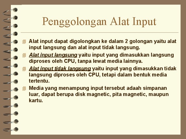 Penggolongan Alat Input 4 Alat input dapat digolongkan ke dalam 2 golongan yaitu alat Penggolongan Alat Input 4 Alat input dapat digolongkan ke dalam 2 golongan yaitu alat