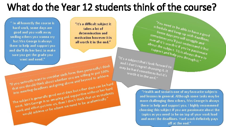 What do the Year 12 students think of the course? “ In all honestly