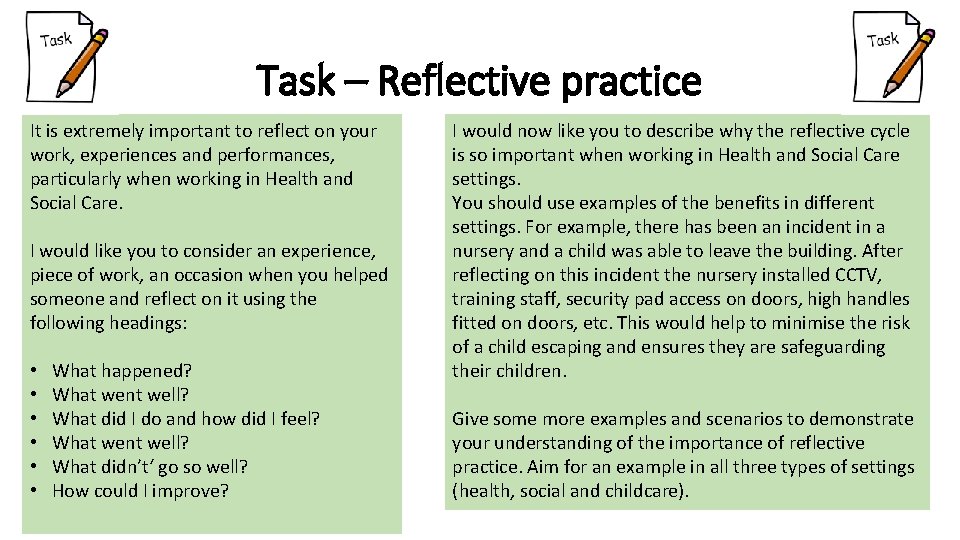 Task – Reflective practice It is extremely important to reflect on your work, experiences