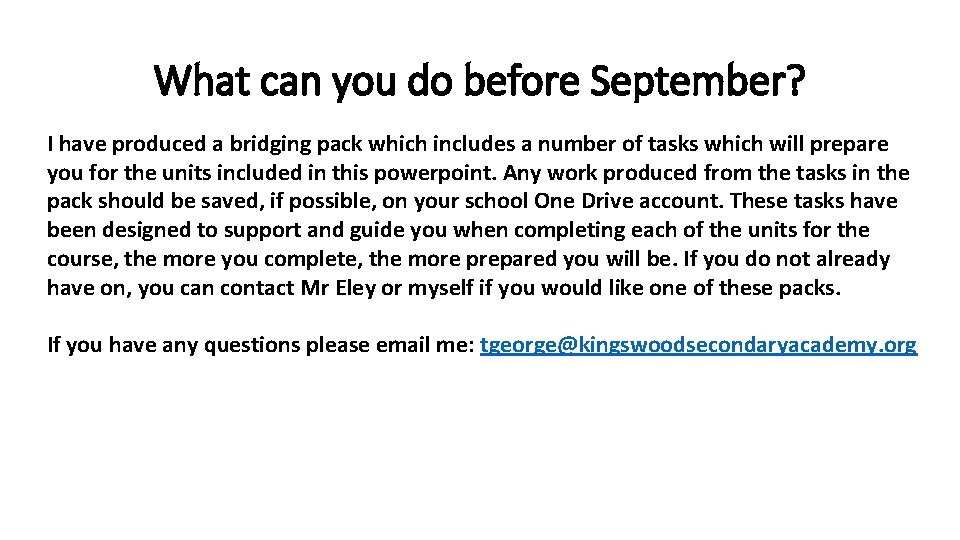 What can you do before September? I have produced a bridging pack which includes