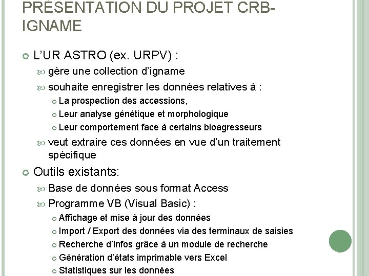 PRÉSENTATION DU PROJET CRBIGNAME L’UR ASTRO (ex. URPV) : gère une collection d’igname souhaite