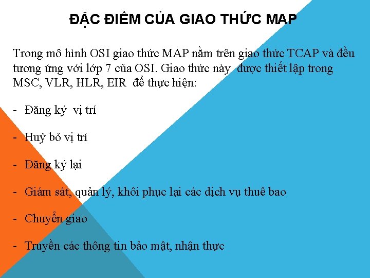 ĐẶC ĐIỂM CỦA GIAO THỨC MAP Trong mô hình OSI giao thức MAP nằm