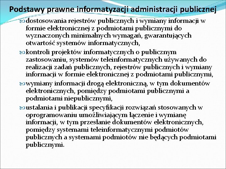 Podstawy prawne informatyzacji administracji publicznej dostosowania rejestrów publicznych i wymiany informacji w formie elektronicznej