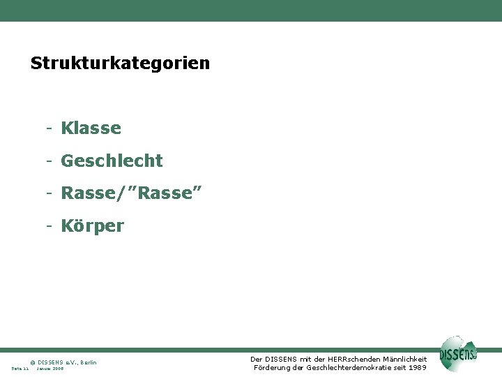 Strukturkategorien - Klasse - Geschlecht - Rasse/”Rasse” - Körper © DISSENS e. V. ,