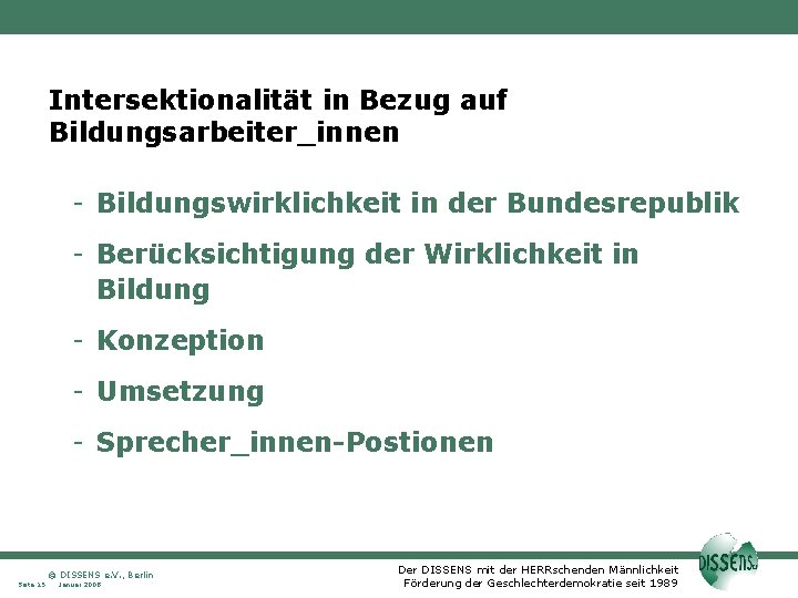 Intersektionalität in Bezug auf Bildungsarbeiter_innen - Bildungswirklichkeit in der Bundesrepublik - Berücksichtigung der Wirklichkeit