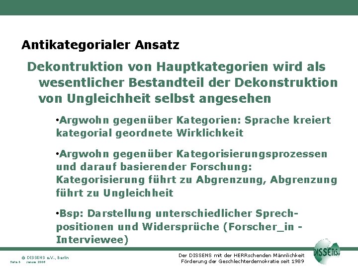 Antikategorialer Ansatz Dekontruktion von Hauptkategorien wird als wesentlicher Bestandteil der Dekonstruktion von Ungleichheit selbst