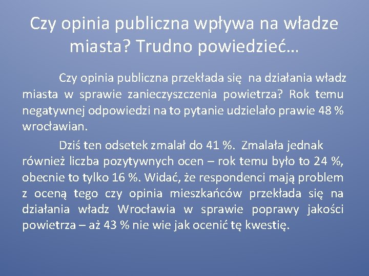 Czy opinia publiczna wpływa na władze miasta? Trudno powiedzieć… Czy opinia publiczna przekłada się