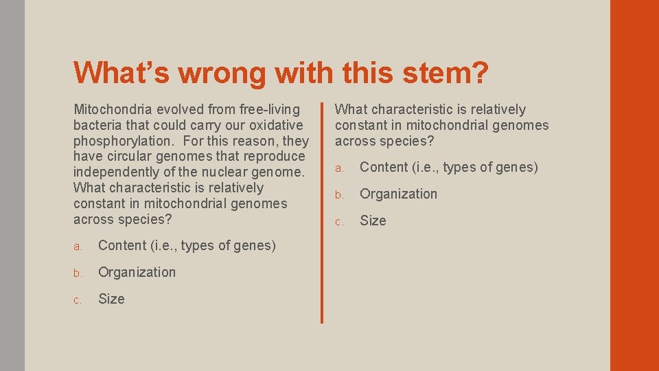 What’s wrong with this stem? Mitochondria evolved from free-living bacteria that could carry our