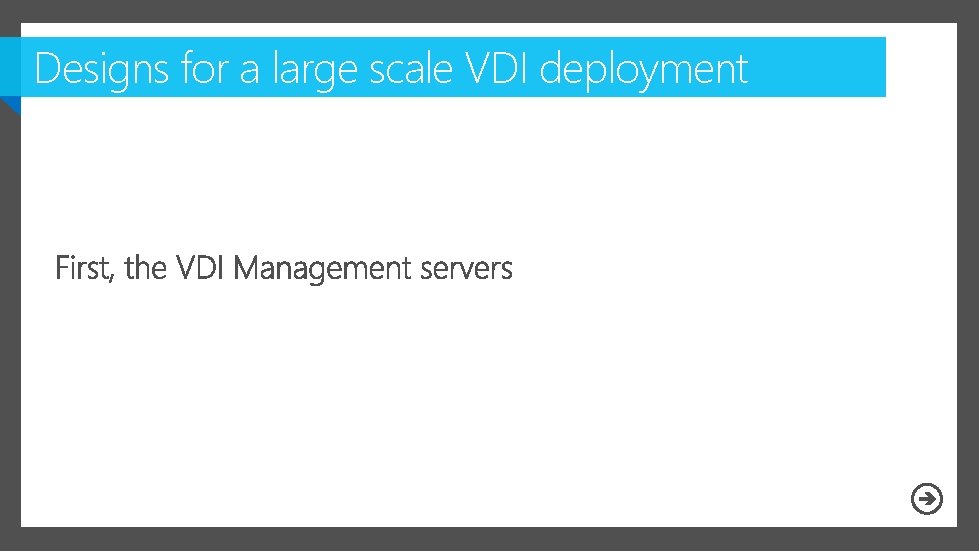 Designs for a large scale VDI deployment 