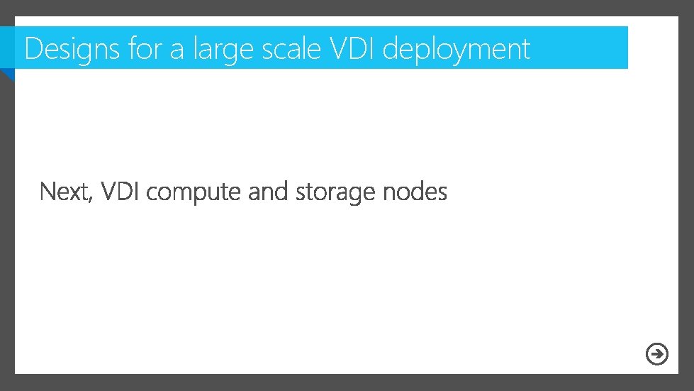Designs for a large scale VDI deployment 