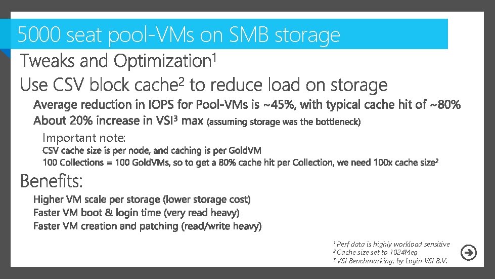 5000 seat pool-VMs on SMB storage Important note: 1 Perf data is highly workload