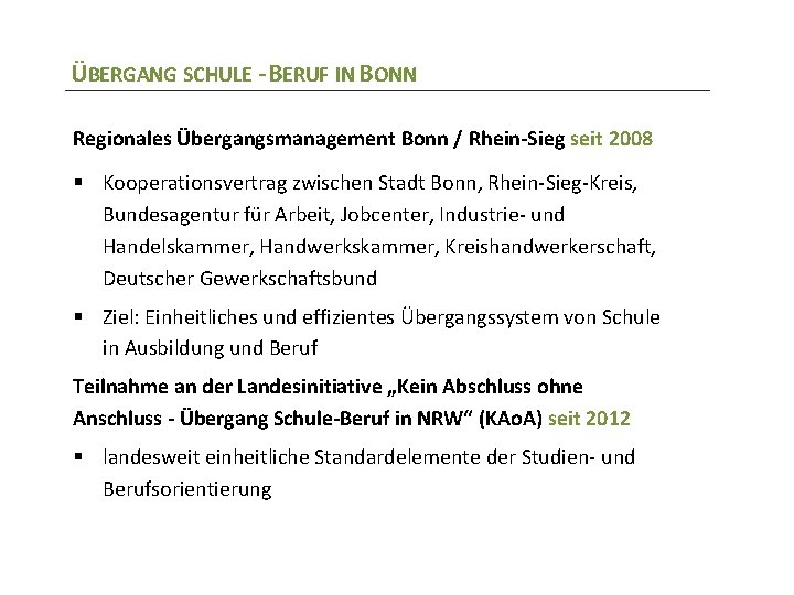 ÜBERGANG SCHULE - BERUF IN BONN Regionales Übergangsmanagement Bonn / Rhein-Sieg seit 2008 §