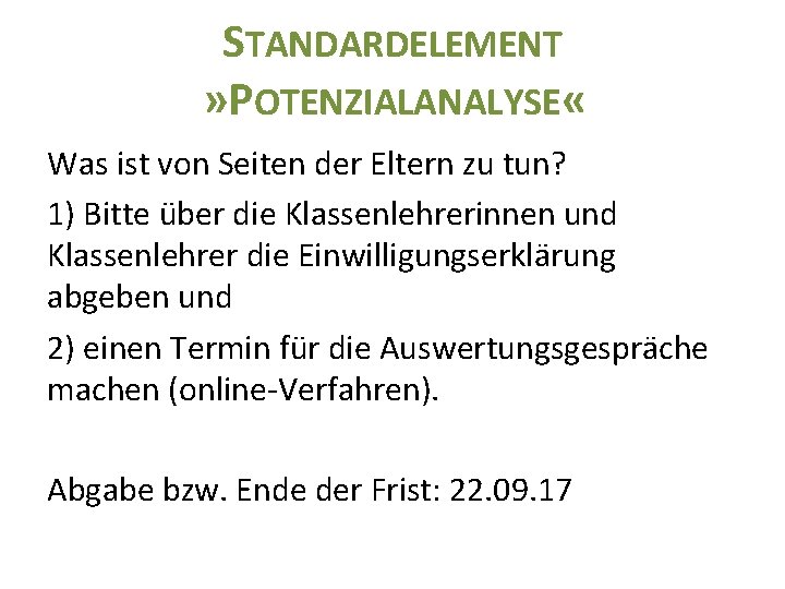 STANDARDELEMENT » POTENZIALANALYSE « Was ist von Seiten der Eltern zu tun? 1) Bitte