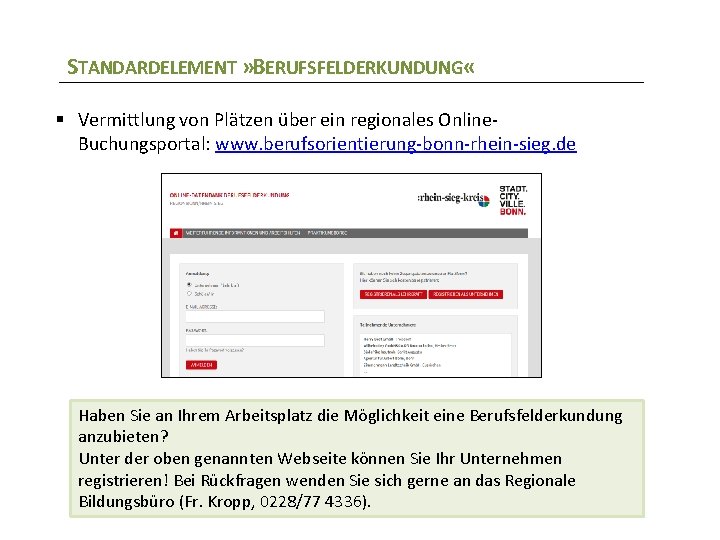 STANDARDELEMENT » BERUFSFELDERKUNDUNG « § Vermittlung von Plätzen über ein regionales Online. Buchungsportal: www.