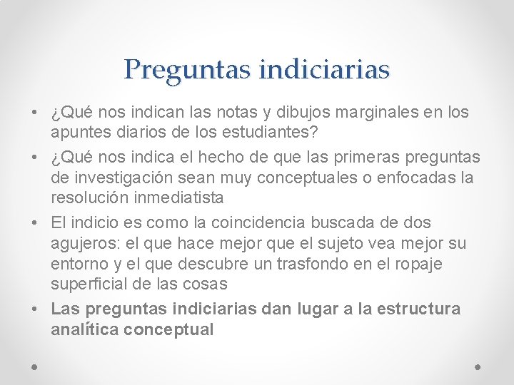 Preguntas indiciarias • ¿Qué nos indican las notas y dibujos marginales en los apuntes
