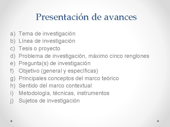 Presentación de avances a) b) c) d) e) f) g) h) i) j) Tema