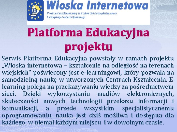 Platforma Edukacyjna projektu Serwis Platforma Edukacyjna powstały w ramach projektu „Wioska internetowa – kształcenie