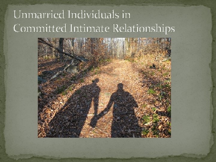 Unmarried Individuals in Committed Intimate Relationships 