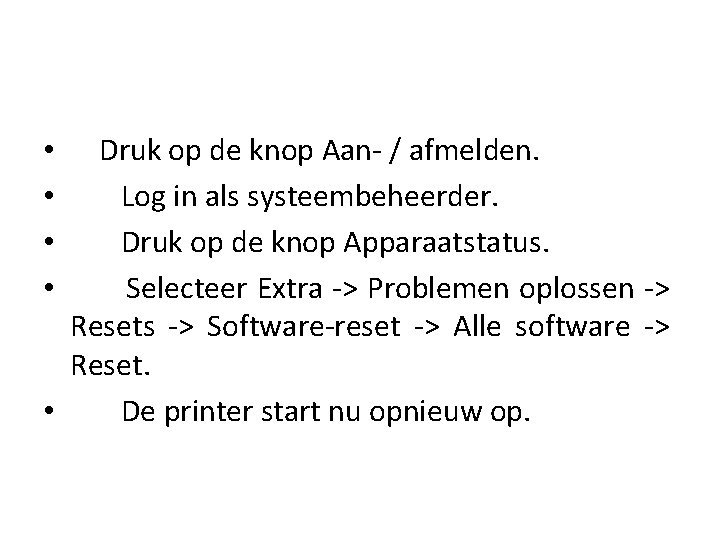 Druk op de knop Aan- / afmelden. Log in als systeembeheerder. Druk op de