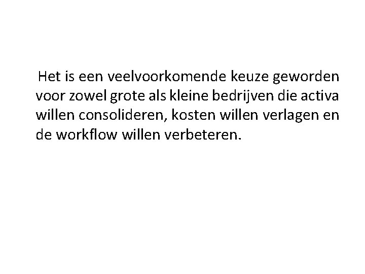 Het is een veelvoorkomende keuze geworden voor zowel grote als kleine bedrijven die activa