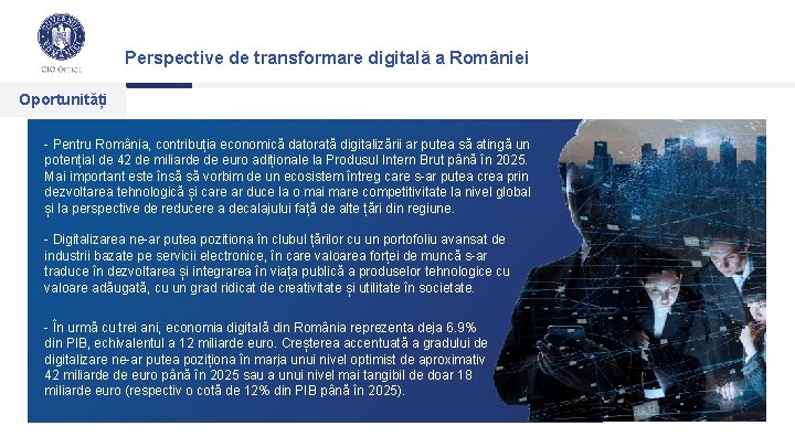 Perspective de transformare digitală a României Oportunități - Pentru România, contribuția economică datorată digitalizării