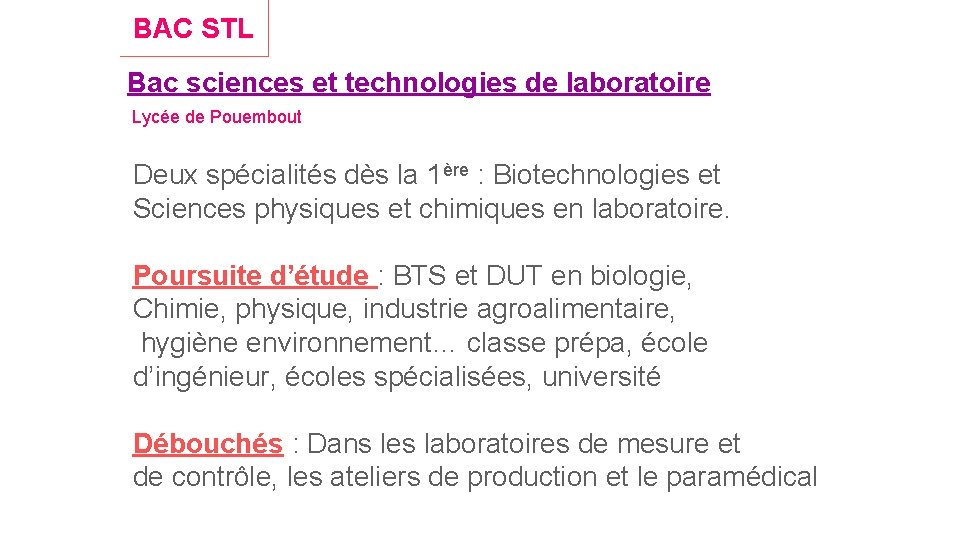 BAC STL Bac sciences et technologies de laboratoire Lycée de Pouembout Deux spécialités dès