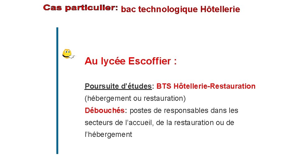 bac technologique Hôtellerie Au lycée Escoffier : Poursuite d’études: BTS Hôtellerie-Restauration (hébergement ou restauration)