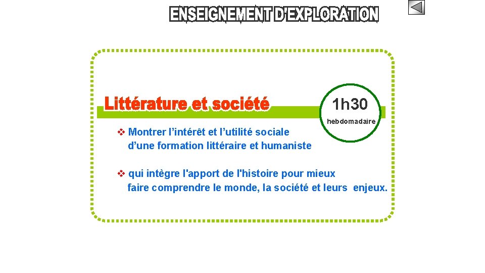 1 h 30 hebdomadaire Montrer l’intérêt et l’utilité sociale d’une formation littéraire et humaniste