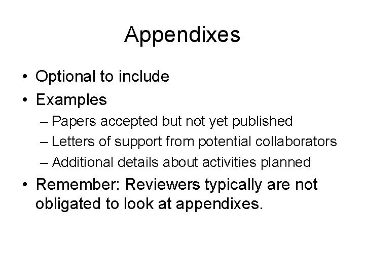 Appendixes • Optional to include • Examples – Papers accepted but not yet published