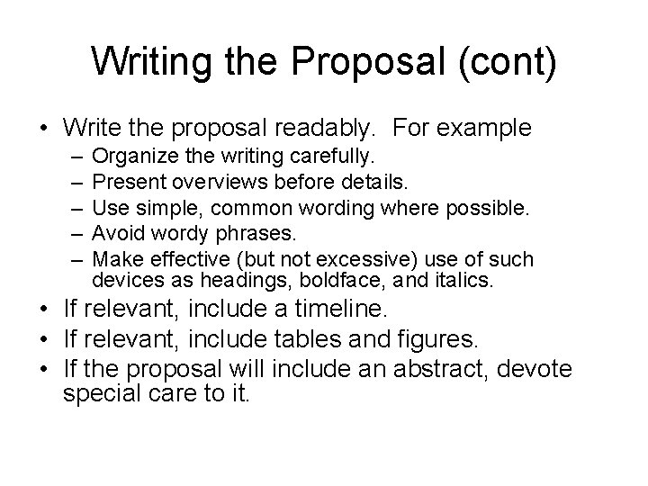 Writing the Proposal (cont) • Write the proposal readably. For example – – –