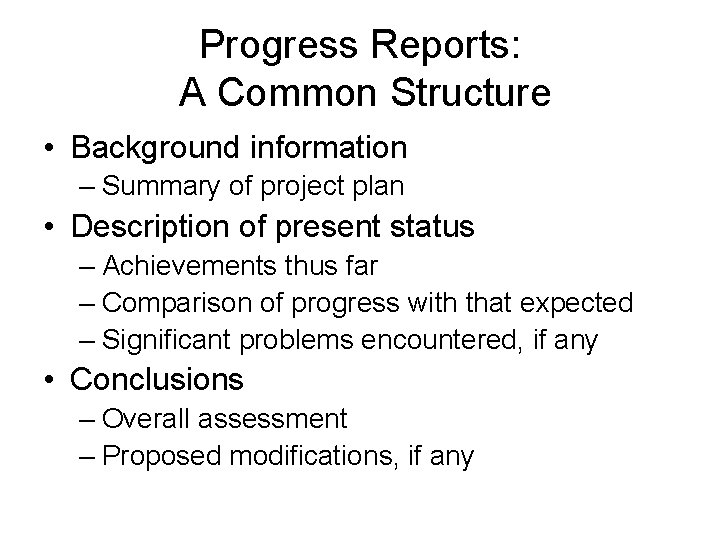 Progress Reports: A Common Structure • Background information – Summary of project plan •