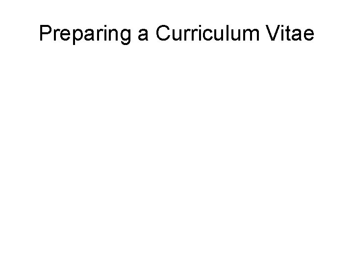 Preparing a Curriculum Vitae 