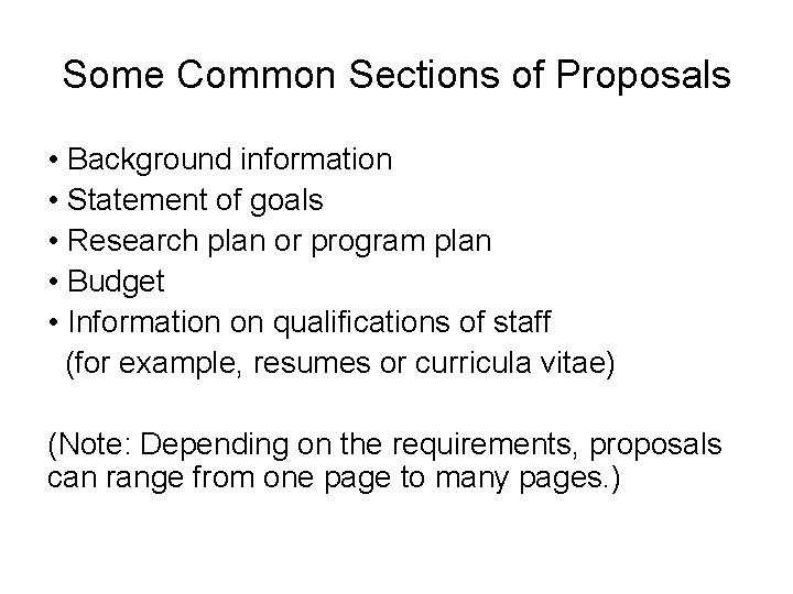 Some Common Sections of Proposals • Background information • Statement of goals • Research