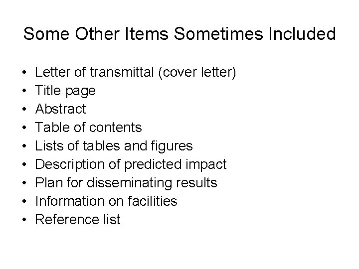 Some Other Items Sometimes Included • • • Letter of transmittal (cover letter) Title